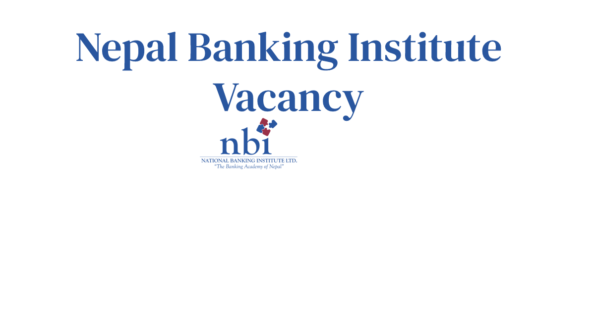 National Banking Institue Vacancy | job in kathmandu for students